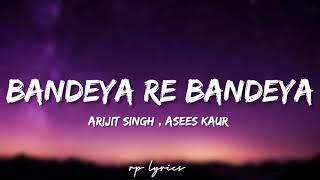 🎤Arijit SinghAsees Kaur - Bandeya Re Bandeya Fu