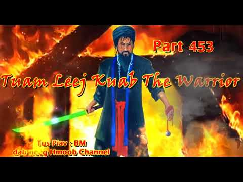 Tuam Leej Kuab The Hmong Shaman Warrior  (Part 453)