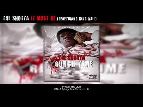 T4L Shotta - It Must Be (feat. King Rail) (prod. Level)