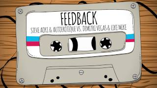 Steve Aoki &amp; Autoerotique vs. Dimitri Vegas &amp; Like Mike - Feedback - OUT 07 FEBRUARY ON DIM MAK