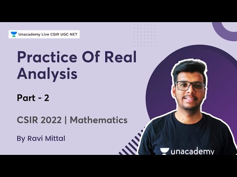 Practice Of Real Analysis | Part II | Ravi Mittal | Unacademy Live - CSIR UGC NET