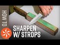 How To Sharpen A Knife, Vol 2: Use a Leather Strop