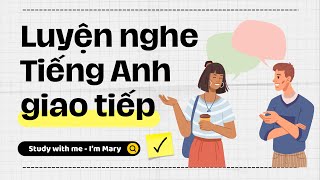 Luyện nghe Tiếng Anh giao tiếp - Cải thiện phản xạ nói Tiếng Anh #91📣