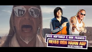 Ikke Hüftgold &amp; Don Francis - Reiss den Hahn auf (Kein Problem) - OFFICIAL VIDEO