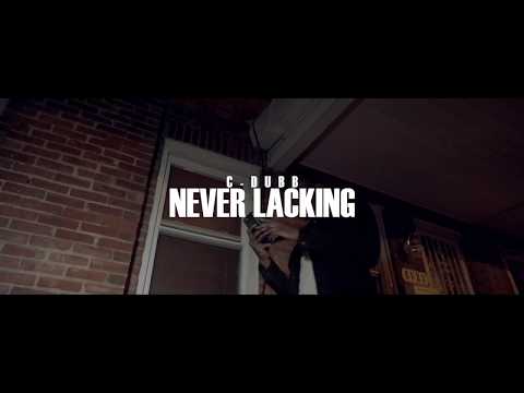 C-Dubb -Never lacking
