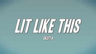Skepta - Lit Like This (Lyrics)