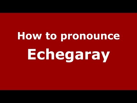 How to pronounce Echegaray (Spanish/Argentina) - PronounceNames.com