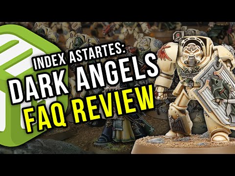 NEW Index Astartes: Dark Angels FAQ Warhammer 40k Review