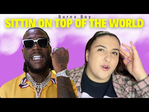 Burna Boy - Sittin’ On Top Of The World / Just Vibes Reaction