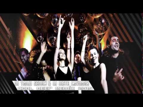 DJ TANJU GEMİCİ & DJ METE CAVDARCI   COOL DEEP REMİX 2015