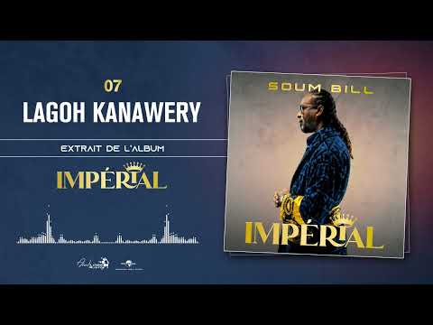 Soum Bill - 07 LAGOH KANAWERY [Audio Officiel]