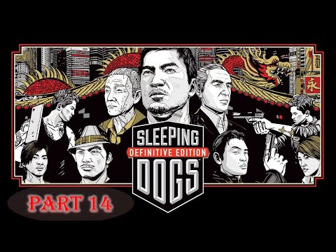 Sleeping Dogs Definitive Edition Gameplay Walkthrough Pt. 14