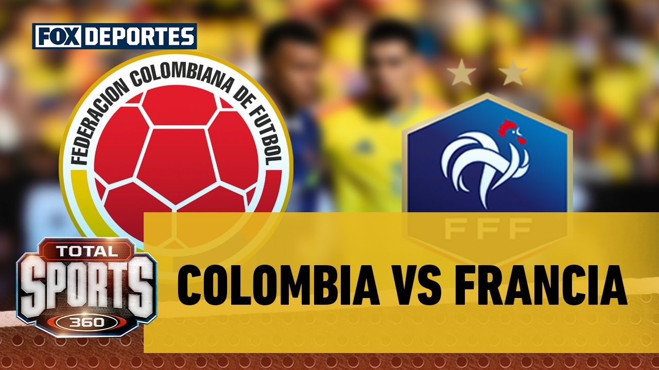 😎🔥 COLOMBIA VS FRANCIA | Se prepara todo de camino al Mundial 2026 | Amistosos | Total Sports