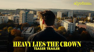 HEAVY LIES THE CROWN | Official Trailer