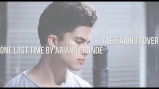 One Last Time by Ariana Grande | Alex Aiono Cover
