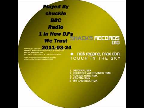 Nick Regane & Max Doni - Touch in the Sky - Xantra Remix played by Chuckie