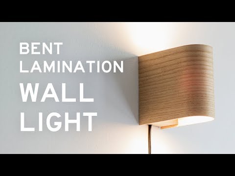 Making a Bent Lamination Wall Light Video