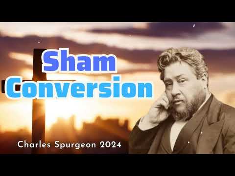 Sham Conversion (2 Kings 17-25,33-34) - C.H. Spurgeon Sermon 2024
