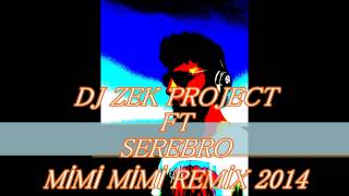 Download lagu SEREBRO ( ZEK PROJECT) -  MİMİ MİMİ REMİX 2014 mp3