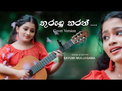 Thurulu Karan (තුරුලු කරන් ) – Cover Version by Sayumi Mullegama 2020
