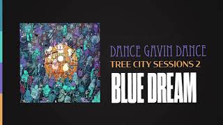 Dance Gavin Dance - Blue Dream (Tree City Sessions 2)