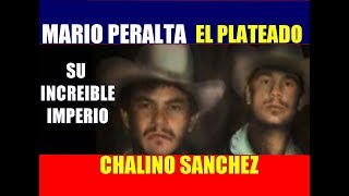 MARIO PERALTA | SU INCREIBLE IMPERIO | CHALINO SANCHEZ 2.0