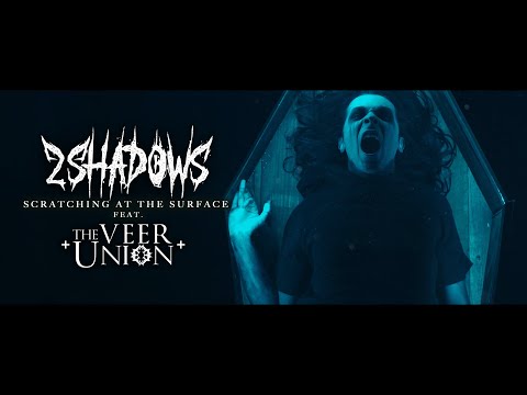 The Veer Union & 2 Shadows - "Scratching At The Surface" (Official Video)