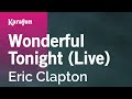 Wonderful Tonight (live) - Eric Clapton | Karaoke Version | KaraFun
