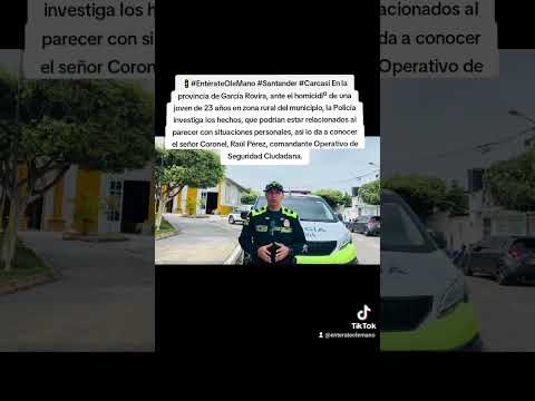 🚦#EntérateOleMano #Santander #Carcasi, ante el homicidio de una jóven, esto dice las autoridades.