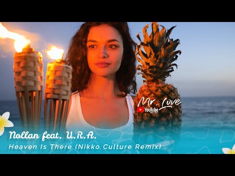 Nollan feat. U.R.A. - Heaven Is There (Nikko Culture Remix)