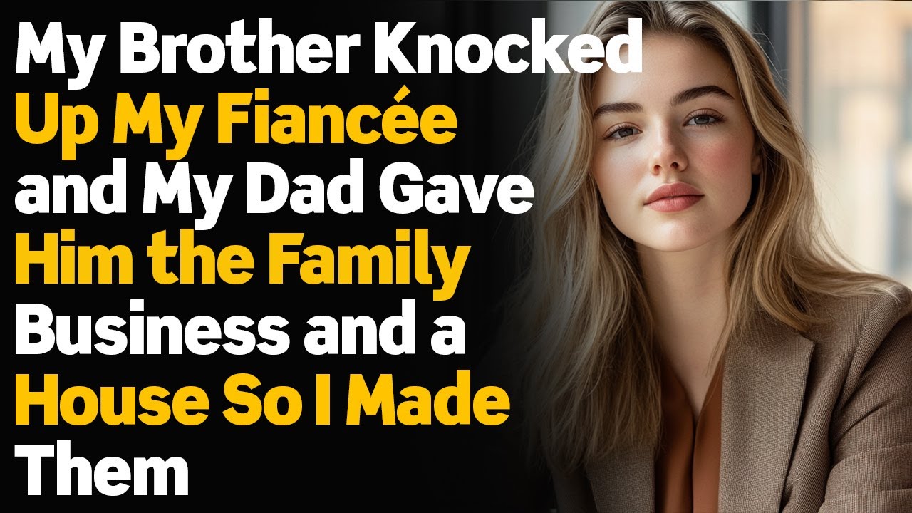 My Brother Knocked Up My Fiancée and My Dad Gave Him the Family Business and a House So I Made Them