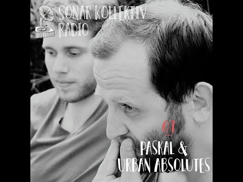Sonar Kollektiv Radio 07 – Paskal & Urban Absolutes