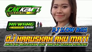 Download lagu DJ HARUSKAH AKU MATI | DJ SLOW BASS | CAK KEMEL  RMX mp3