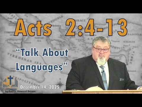 Acts 2:4-13  "Talk About Languages"  Sermon #09 - December 14, 2025