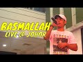 WARIS Basmallah LIVE Johor