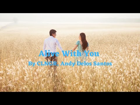Alive With You (Lyrics) - By CLNGR, Andy Delos Santos - Best song to boost your mood  #dance #love
