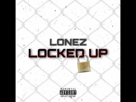 Lonez - Locked Up (Official Audio)