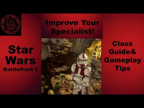 Battlefront 2 Specialist Class Guide & Tips