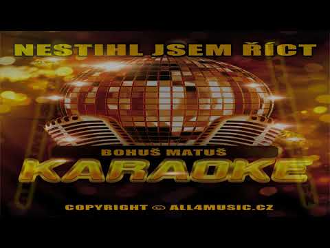 KJ0878 BOHUŠ MATUŠ-Nestihl jsem říct (Karaoke verze)