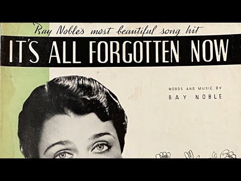 It’s All Forgotten Now | Teddy Joyce & His Dance Music (Vocal Jimmy Mesene) | 1934