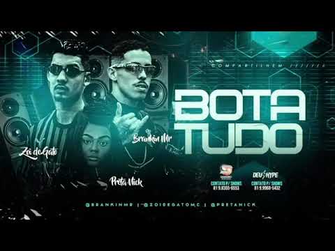 MC ZOI DE GATO , BRANKIN MR E PRETA NICK - BOTA TUDO - REMIX BREGA FUNK