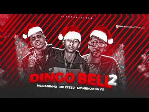 MC DANINHO - MC TETEU E MENOR DA VG - DINGO BELL 2