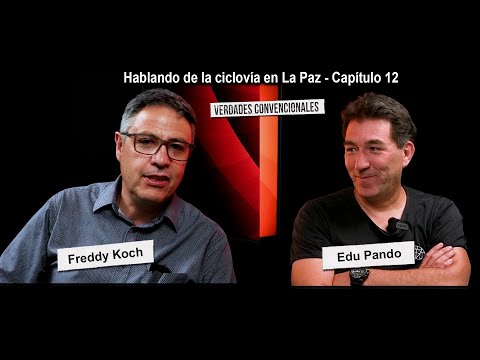 Verdades Convencionales: Hablando de ciclovías en La Paz con Freedy Koch