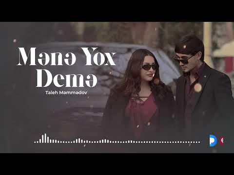 Taleh Məmmədov - Mənə Yox Demə 2026