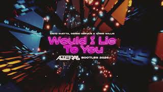 David Guetta, Cedric Gervais &amp; Chris Willis - Would I Lie To You (ABBERALL BOOTLEG 2026)