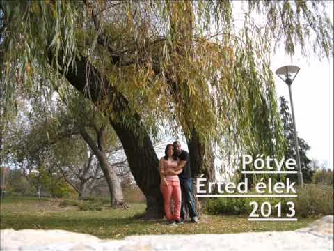 Pőtye - Érted élek...2013