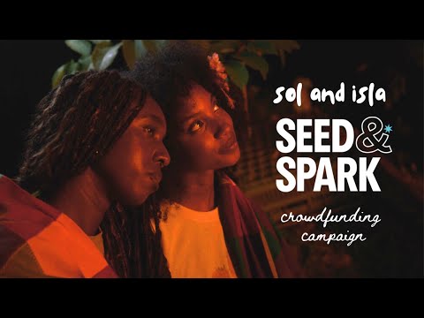 Sol and Isla | Seed and Spark Crowfunding Campaign
