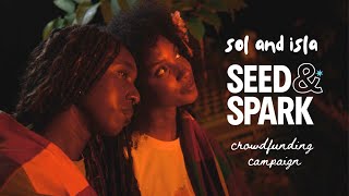 Sol and Isla | Seed and Spark Crowfunding Campaign