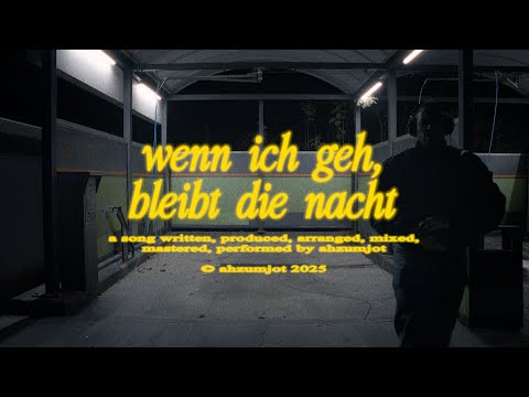 AHZUMJOT - wenn ich geh, bleibt die nacht (PROD: AHZUMJOT)
