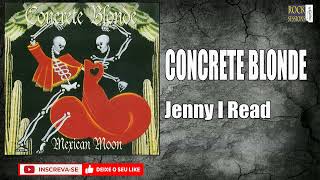 CONCRETE BLONDE  - JENNY I READ  (HQ)